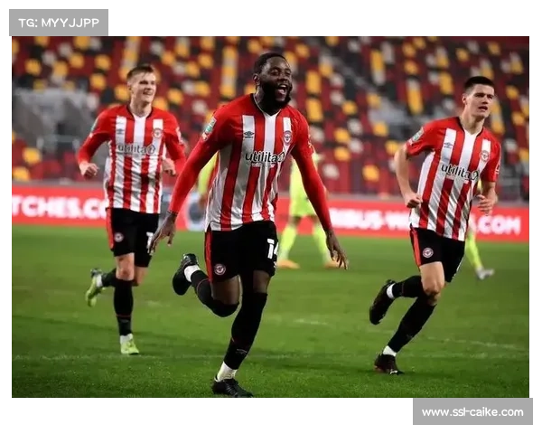 从非联赛到英超:布伦特福德前锋托尼的逆袭之路 从非联赛到英超:布伦特福德前锋托尼的逆袭之路